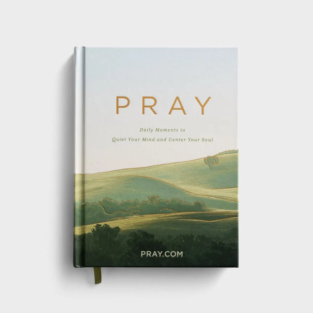 Pray: Daily Moments to Calm Your Mind And Center Your Soul