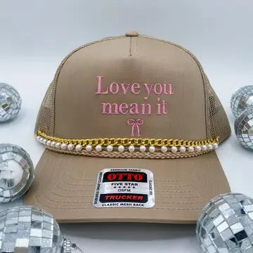 Love You Mean It Trucker Hat