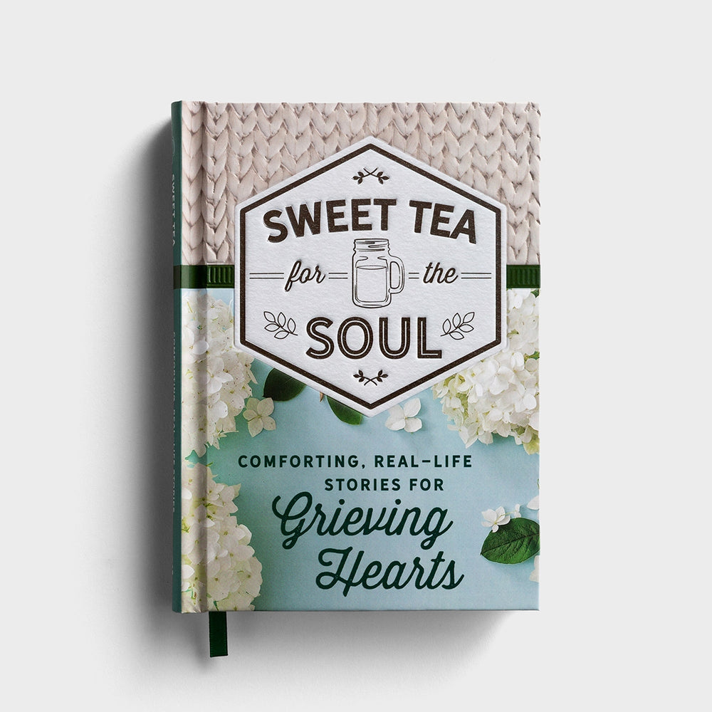 Sweet Tea For The Soul - Grieving Hearts