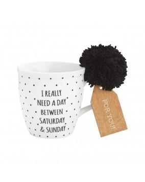 I Really Need a Day ...Saturday Sunday Mug