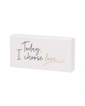 Today I Choose Love Sign