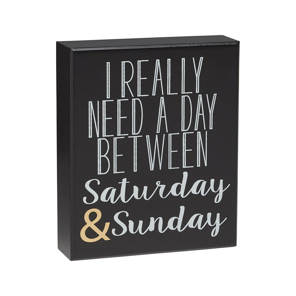 Need A Day Wood Sign