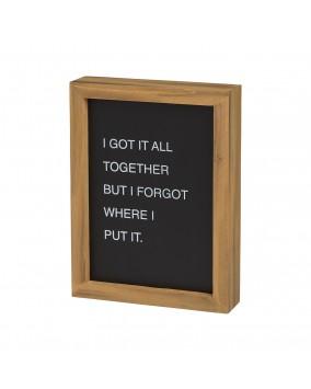 I Got it All Together Sign